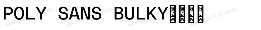 POLY SANS BULKY字体转换